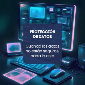 Protección de Datos. Cuando los datos no están seguros, bada lo está.